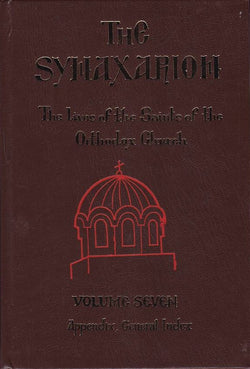 The Synaxarion: The Lives of the Saints of the Orthodox Church Index (Volume 7)