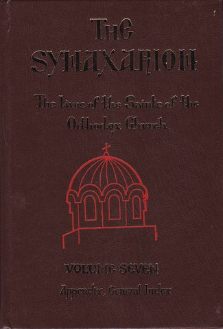 The Synaxarion: The Lives of the Saints of the Orthodox Church Index (Volume 7)