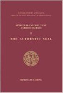 Spiritual Instruction and Discourses I: The Authentic Seal
