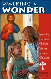 Walking in Wonder: Nurturing Orthodox Christian Values in Your Children