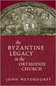 Byzantine Legacy in the Orthodox Church