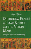 Orthodox Feasts of Jesus Christ and the Virgin Mary