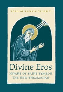 Divine Eros: Hymns of Saint Symeon the New Theologian