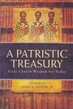A Patristic Treasury: Early Church Wisdom for Today
