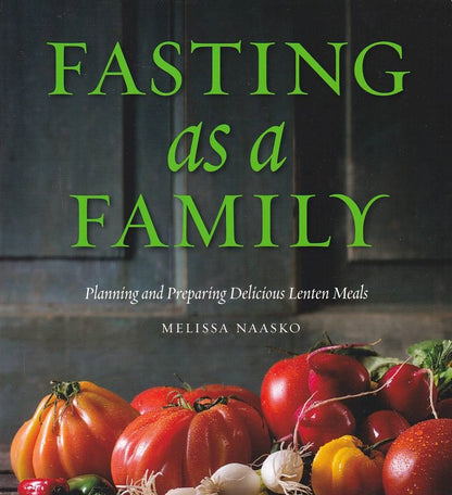 Fasting as a Family: Planning and Preparing Delicious Lenten Meals