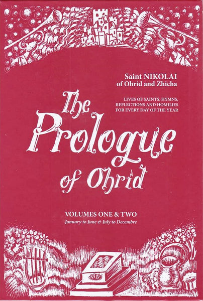 The Prologue Of Ohrid: Lives of Saints, Hymns, Reflections, and Homilies for Every Day of the Year (3rd ed)