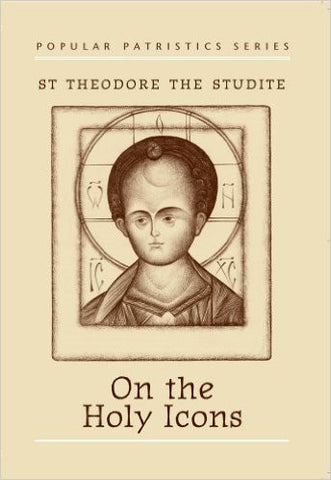 On the Holy Icons - St Theodore the Studite