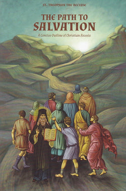 The Path to Salvation, A Concise Outline of Christian Ascesis