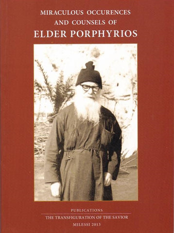 Miraculous Occurences and Counsels of Elder Porphyrios