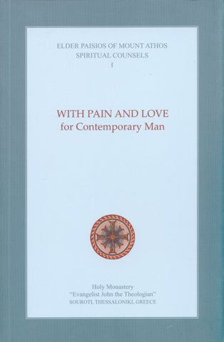 Spiritual Counsels I: With Pain and Love for Contemporary Man
