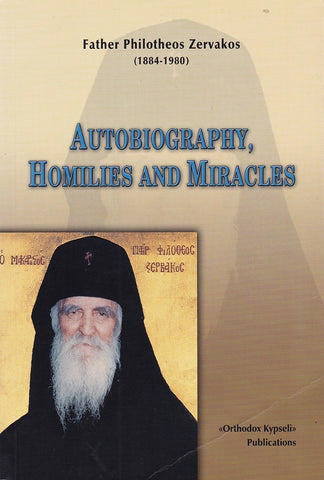 Father Philotheos Zervakos: Autobiography, Homilies and Miracles