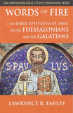 Words of Fire: The Early Epistles of St. Paul to the Thessalonians and the Galatians