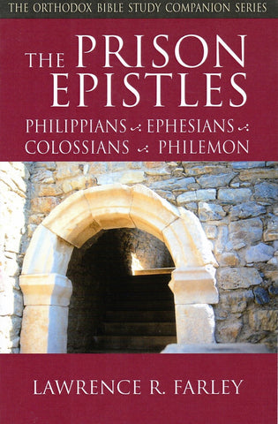 The Prison Epistles: Philippians, Ephesians, Colossians, Philemon