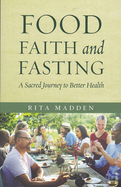 Food, Faith and Fasting: A Sacred Journey to Better Health