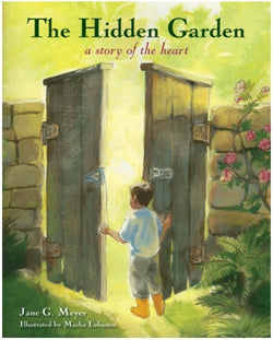 The Hidden Garden: A Story of the Heart