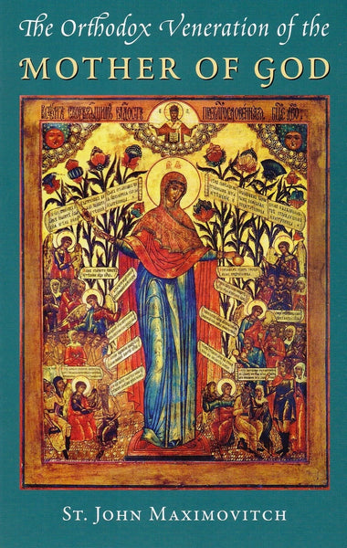 The Orthodox Veneration of the Mother of God