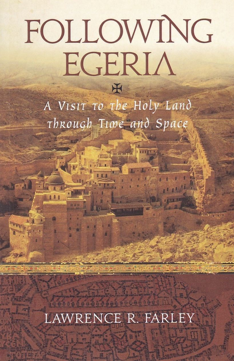Following Egeria: A Modern Pilgrim in the Holy Land