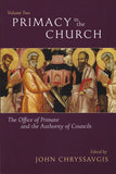 Primacy in the Church: The Office of Primate and the Authority of Councils (Volume 2)