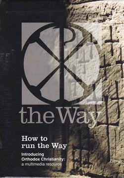 How to Run the Way Boxset: Introducing Orthodox Christianity -- A Multimedia Resource