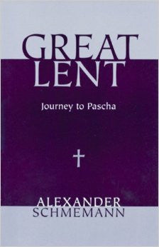 Great Lent: Journey to Pascha