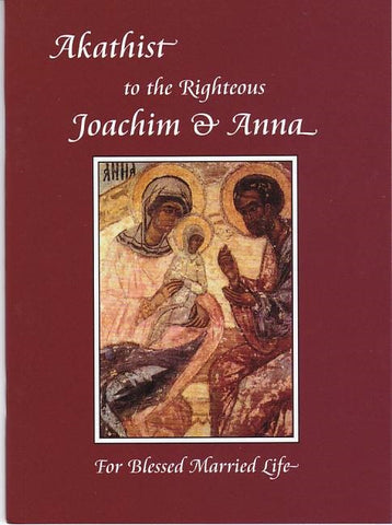 Akathist to the Righteous Joachim and Anna: for Blessed Married Life