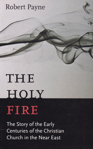 The Holy Fire: The Story of the Fathers of the Eastern Church