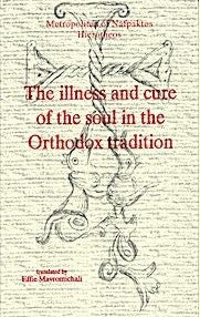 The Illness and Cure of the Soul in the Orthodox Tradition