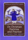 On Christian Doctrine and Practice (Popular Patristics Series v47)