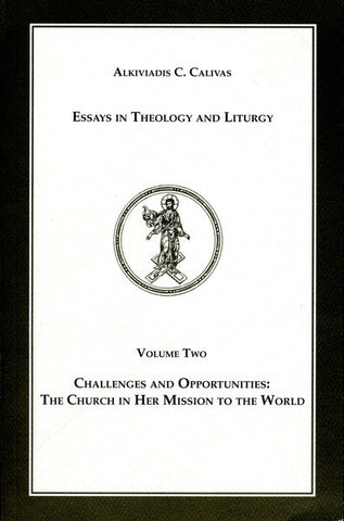 Essays in Theology & Liturgy Vol.2: Challenges and Opportunities: The Church in Her Mission to the World