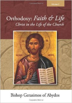 Orthodoxy: Faith & Life - Christ in the Life of the Church Volume 2