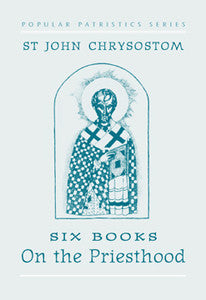 On the Priesthood - St John Chrysostom