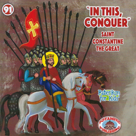 #91 "In This Conquer" Saint Constantine the Great