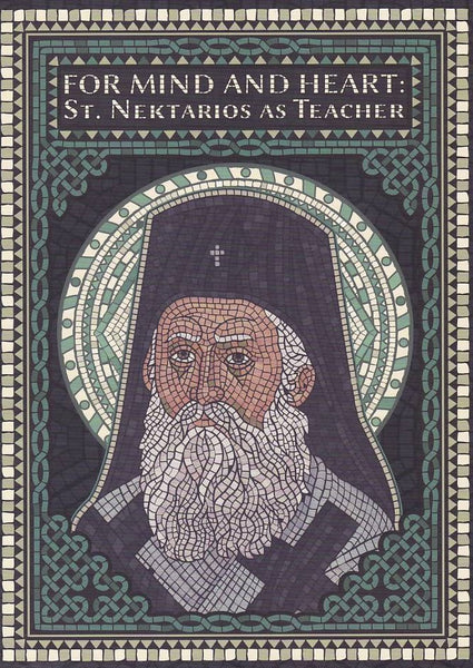 For Mind and Heart: St. Nektarios as Teacher