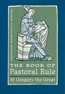 The Book of Pastoral Rule: St. Gregory the Great