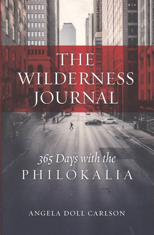 The Wilderness Journal: 365 Days with the Philokalia