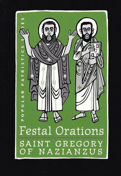 Festal Orations: Saint Gregory of Nazianzus