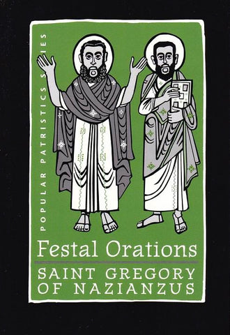 Festal Orations: Saint Gregory of Nazianzus