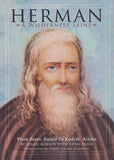 Herman A Wilderness Saint From Sarov, Russia to Kodiak, Alaska