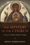 The Mystery of the Church: A Course in Orthodox Dogmatic Theology
