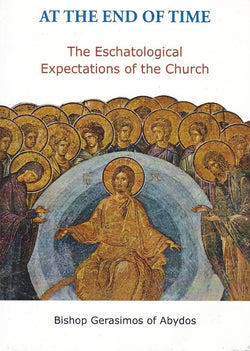 At the End of Time: The Eschatological Expectations of the Church