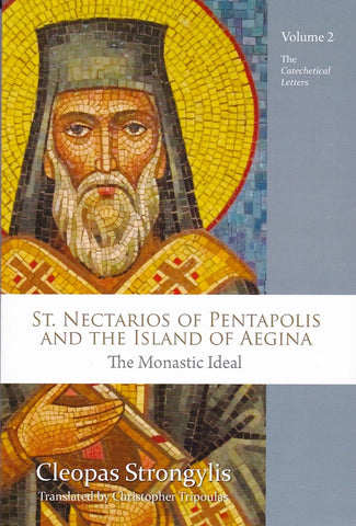 St. Nectarios of Pentapolis and the Island of Aegina: The Monastic Ideal: Vol 2