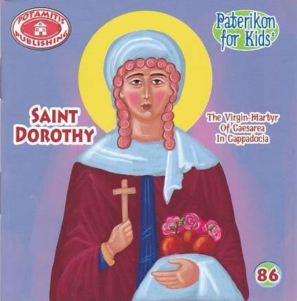 #86 Saint Dorothy the Virgin Martyr of Caesarea in Cappadocia