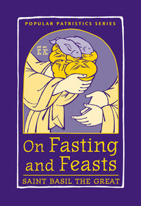 On Fasting and Feasting: Saint Basil the Great