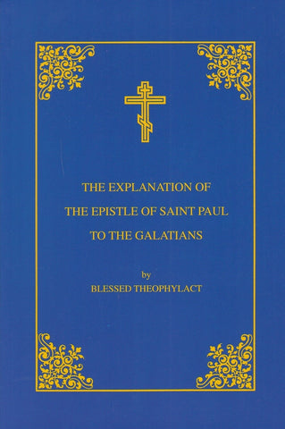 Explanation of the Epistle of St. Paul to the Galatians
