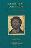 Christ is in Our Midst : Letters from a Russian Monk