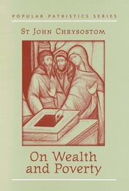 (order second edition only) On Wealth and Poverty - St John Chrysostom