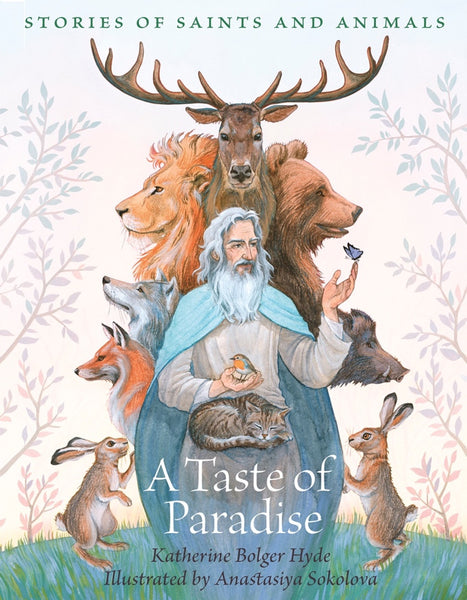 Taste of Paradise: Stories of Saints and Animals